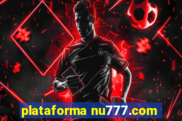 plataforma nu777.com